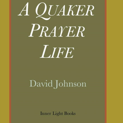 A Quaker Prayer Life