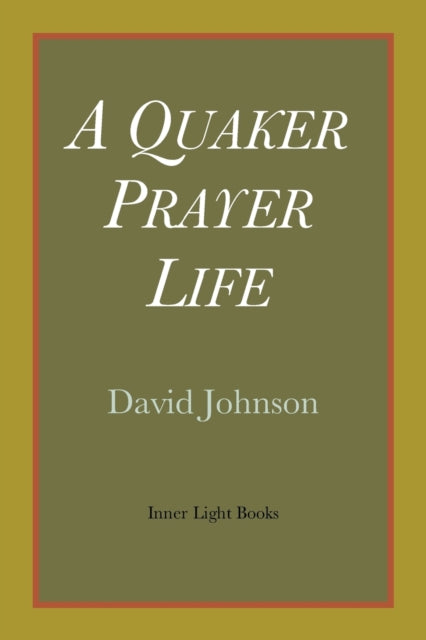 A Quaker Prayer Life