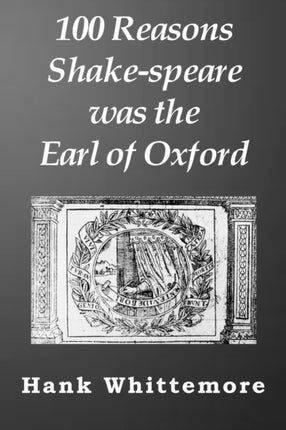 100 Reasons Shakespeare was the Earl of Oxford