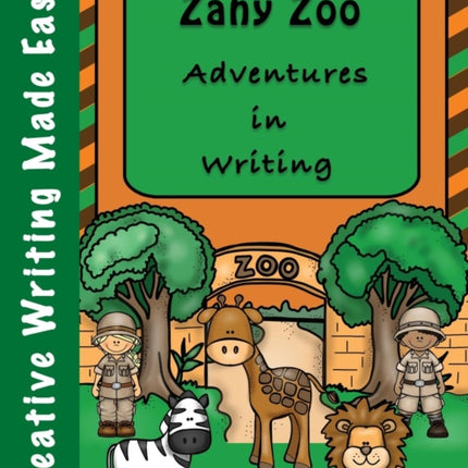 Zany Zoo Adventures in Writing Creative Writing made Easy