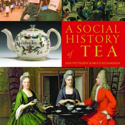 A Social History of Tea: Tea's Influence on Commerce, Culture & Community