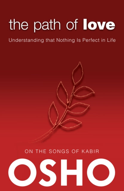 The Path of Love: Understanding that Nothing is Perfect in Life