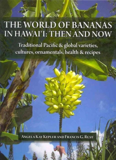 The World of Bananas in Hawaii Then and Now