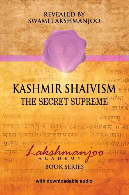 Kashmir Shaivism The Secret Supremef Lakshmanjoo Academy Book Series
