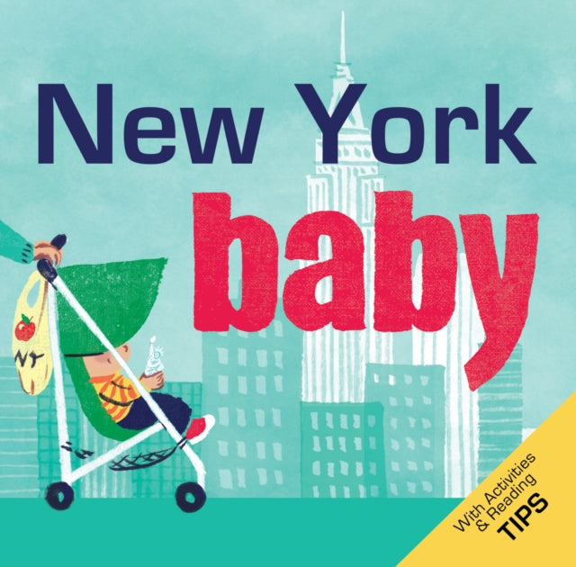 New York Baby: A Fun and Engaging Book for Babies and Toddlers that Explores NYC, the Big Apple, with Delightful Illustrations. Incudes Activities and Reading Tips. Great Gift.