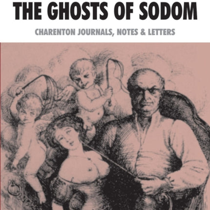 The Ghosts Of Sodom: Charenton Journals, Notes & Letters