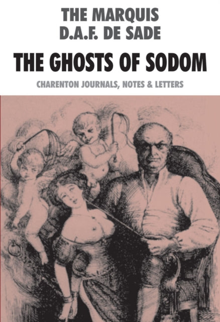 The Ghosts Of Sodom: Charenton Journals, Notes & Letters