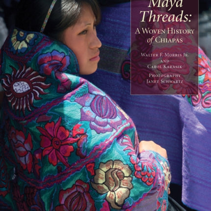 Maya Threads: A Woven History of Chiapas