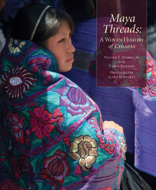 Maya Threads: A Woven History of Chiapas