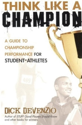 Think Like A Champion A Guide to Championship