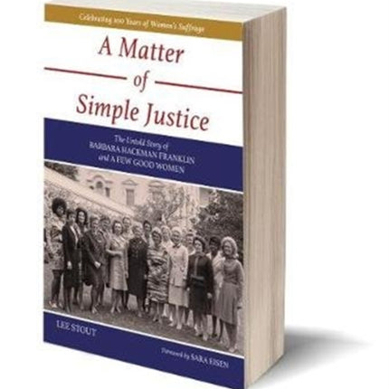 A Matter of Simple Justice: The Untold Story of Barbara Hackman Franklin and a Few Good Women