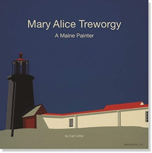 Mary Alice Treworgy  A Maine Painter