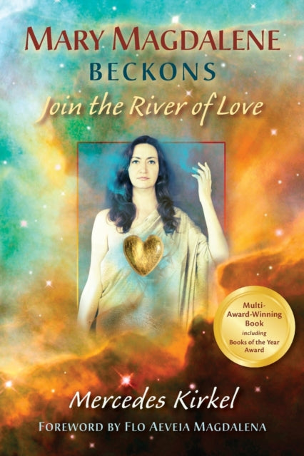 Mary Magdalene Beckons Join the River of Love Join the River of Love Book One of The Magdalene Teachings 1