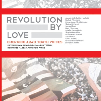 Revolution By Love: Emerging Arab Youth Voices