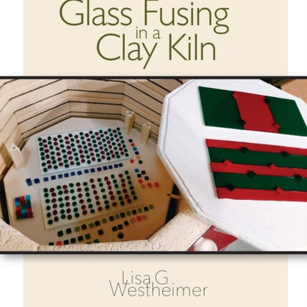 Glass Fusing in a Clay Kiln