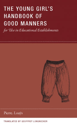 The Young Girl's Handbook of Good Manners for Use in Educational Establishments