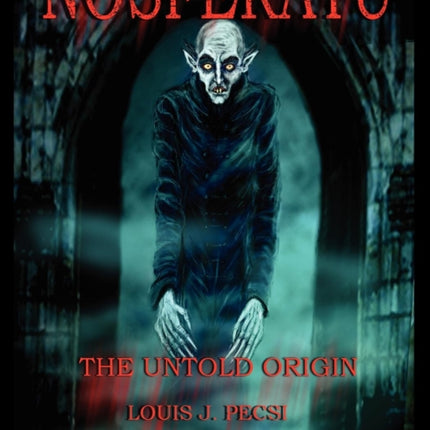 Nosferatu The Untold Origin