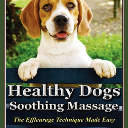 Healthy Dogs  Soothing Massage The Effleurage Technique Made Easy