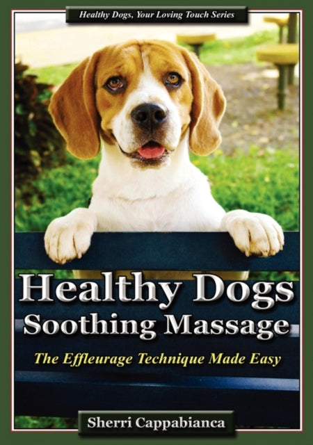 Healthy Dogs  Soothing Massage The Effleurage Technique Made Easy