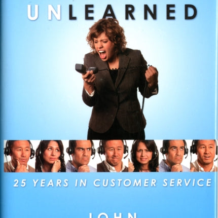 LESSONS UNLEARNED 25 Years in Customer Service