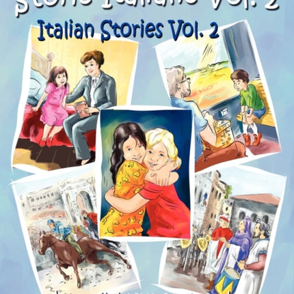 Storie Italiane Volume 2  Italian Stories Volume 2 A Parallel Text Easy Reader
