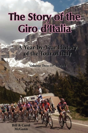The Story of the Giro dItalia A YearbyYear History of the Tour of Italy Volume Two 19712011