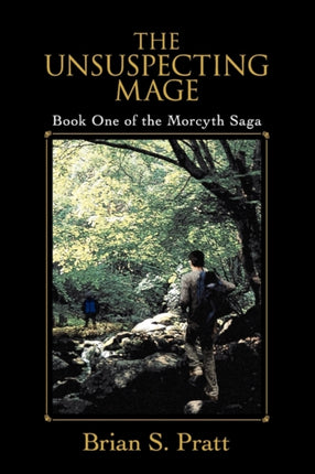 The Unsuspecting Mage Book One of The Morcyth Saga