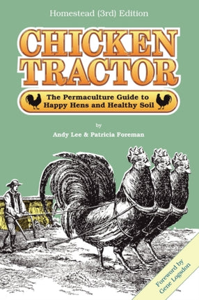 Chicken Tractor The Permaculture Guide to Happy Hens and Healthy Soil Homestead 3rd Edition