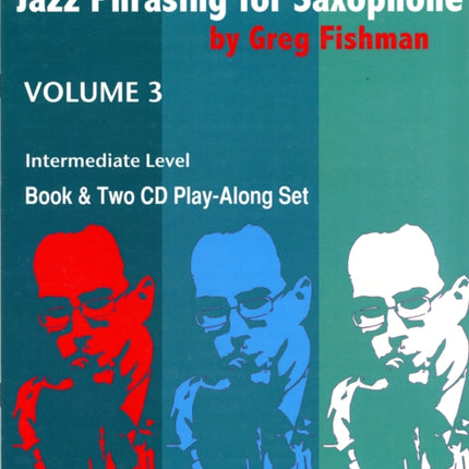 Jazz Phrasing for Saxophone Volume 3