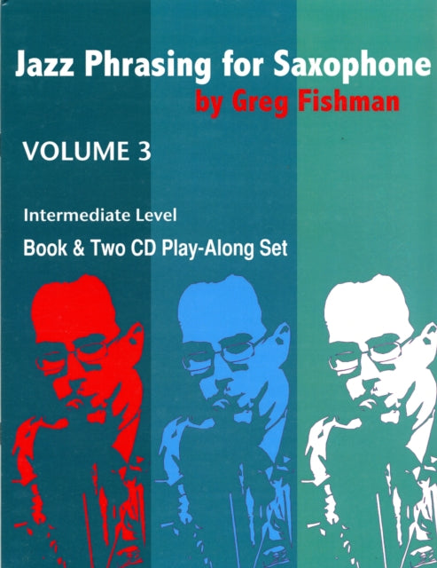 Jazz Phrasing for Saxophone Volume 3