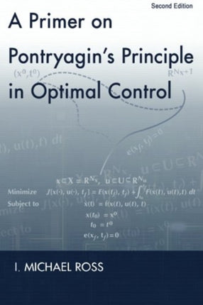 A Primer on Pontryagins Principle in Optimal Control Second Edition