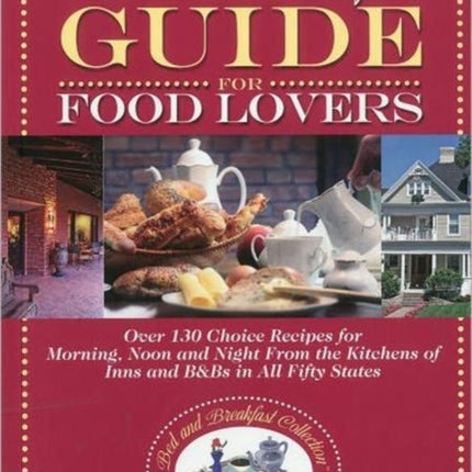 Bed and Breakfast Guide for Food Lovers