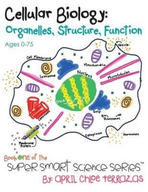 Cellular Biology Organelles Structure Function Super Smart Science