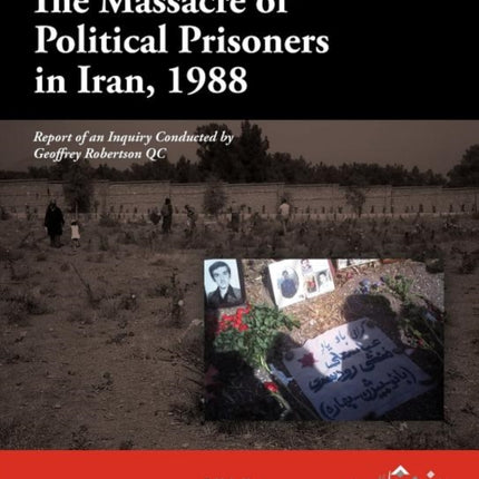 The Massacre of Political Prisoners in Iran 1988