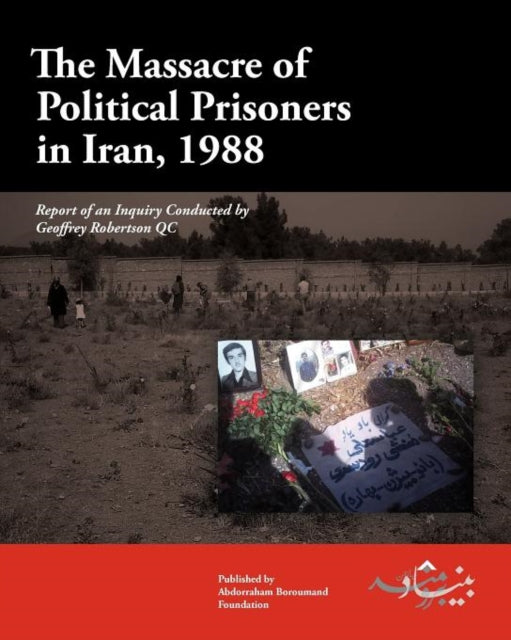The Massacre of Political Prisoners in Iran 1988