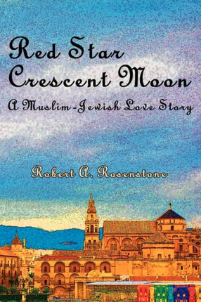 Red Star Crescent Moon A MuslimJewish Love Story
