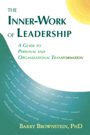 The InnerWork of Leadership A Guide to Personal and Organizational Transformation
