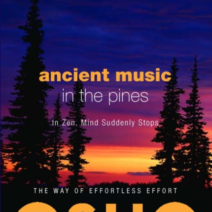 Ancient Music in the Pines: In Zen Mind Suddenly Stops