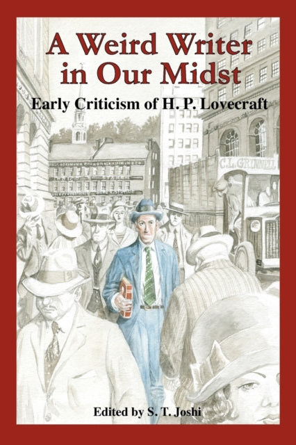A Weird Writer in Our Midst Early Criticism of H P Lovecraft