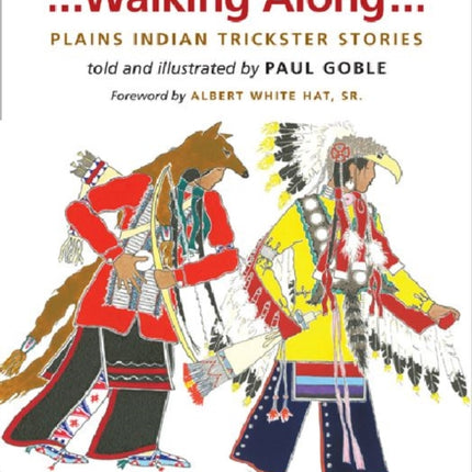 Walking Along: Plains Indian Trickster Stories