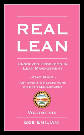 Real Lean Unsolved Problems in Lean Management Volume Six