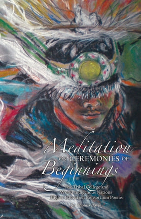 Meditation on Ceremonies of Beginnings The Tribal