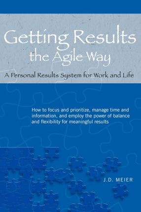 Getting Results the Agile Way A Personal Results System for Work and Life