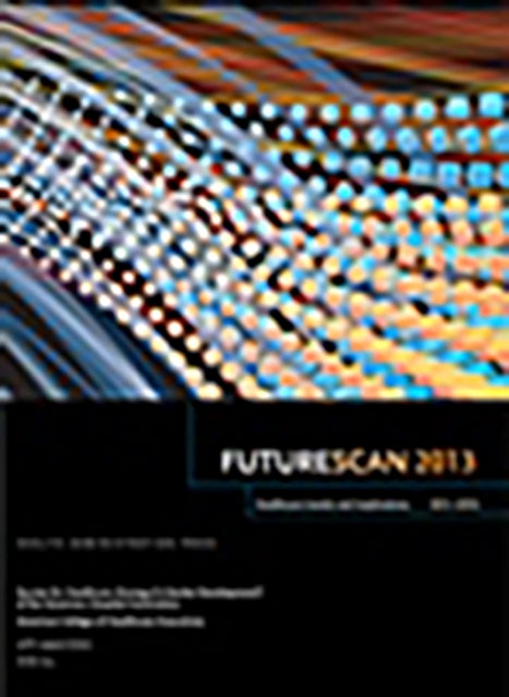 Futurescan 2013: Healthcare Trends and Implications 2013-2018