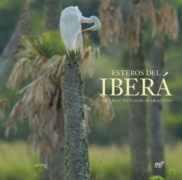 Esteros del Ibera: The Great Wetlands of Argentina