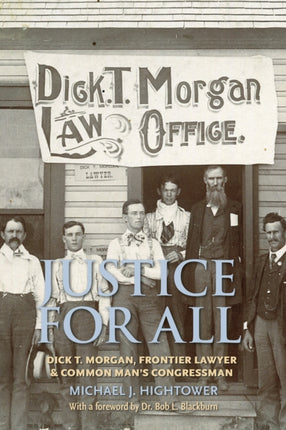 Justice for All  Dick T. Morgan Frontier Lawyer