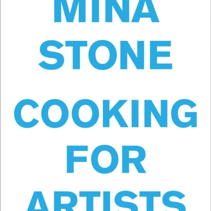 Mina Stone: Cooking for Artists