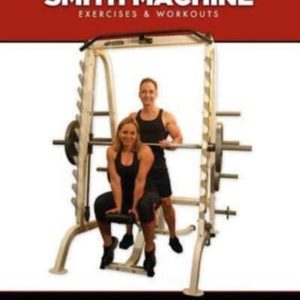 The Complete Smith Machine Exercises  Workouts