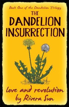 The Dandelion Insurrection  love and revolution  1 Dandelion Trilogy