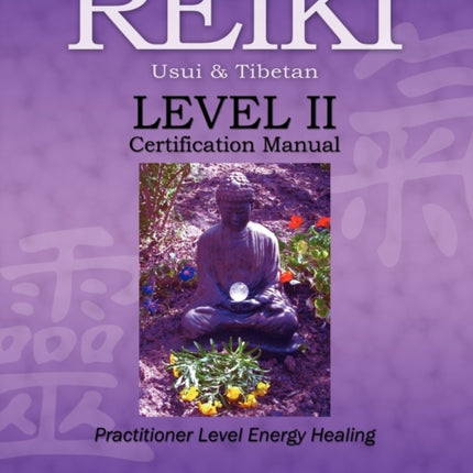 REIKI Usui  Tibetan Level II Certification Manual Practitioner Level Energy Healing